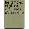 Les Temples Et Glises Circulaires D'Angleterre by Lucas Charles Architecte *