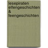 Lesepiraten Elfengeschichten & Feengeschichten door Elisabeth Zöller