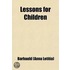 Lessons for Children; With Four Original Tales