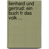 Lienhard Und Gertrud: Ein Buch Fr Das Volk ... by Johann Heinrich Pestalozzi