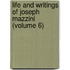 Life And Writings Of Joseph Mazzini (Volume 6)