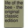 Life Of The Bee - The Original Classic Edition door Maurice Maeterlinck