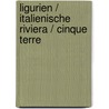 Ligurien / Italienische Riviera / Cinque Terre by Georg Henke