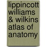 Lippincott Williams & Wilkins Atlas of Anatomy door Thomas R. Gest