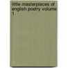 Little Masterpieces of English Poetry Volume 1 door Henry Van Dyke