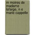 M Moires de Madame LaFarge, N E Marie Cappelle