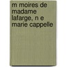 M Moires de Madame LaFarge, N E Marie Cappelle door LaFarge Marie 1816-1852