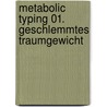 Metabolic Typing 01. Geschlemmtes Traumgewicht door Susanna Hagin