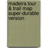 Madeira Tour & Trail Map Super-Durable Version by David Brawn