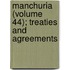 Manchuria (Volume 44); Treaties And Agreements