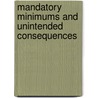 Mandatory Minimums and Unintended Consequences door United States Congressional House