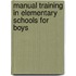 Manual Training in Elementary Schools for Boys