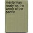 Masterman Ready, Or, the Wreck of the  Pacific