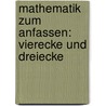 Mathematik Zum Anfassen: Vierecke Und Dreiecke door Kerstin Neumann