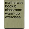 Mathercise Book B: Classroom Warm-Up Exercises door Michael Serra