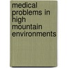 Medical Problems in High Mountain Environments by United States Army