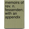 Memoirs Of Rev. N. Fessenden; With An Appendix by Nelson Fessenden