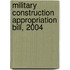Military Construction Appropriation Bill, 2004