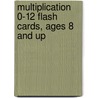 Multiplication 0-12 Flash Cards, Ages 8 And Up door Carson-Dellosa Publishing