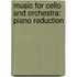 Music for Cello and Orchestra: Piano Reduction
