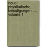 Neue Physikalische Belustigungen ..., Volume 1 by Unknown