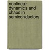 Nonlinear Dynamics And Chaos In Semiconductors by K. Aoki