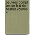 Oeuvres Compl Tes de Fr D Ric Bastiat Volume 4