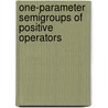One-parameter Semigroups of Positive Operators door Wolfgang Arendt