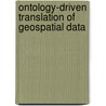 Ontology-Driven Translation Of Geospatial Data door Sven Schade