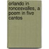 Orlando in Roncesvalles, a Poem in Five Cantos