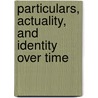 Particulars, Actuality, And Identity Over Time by Michael Tooley