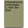 Philosophische Vorlesungen Ï¿½Ber Den Staat door Johann Eduard Erdmann