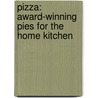 Pizza: Award-Winning Pies for the Home Kitchen door Pete Evans