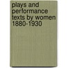 Plays and Performance Texts by Women 1880-1930 door Maggie B. Gale
