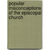 Popular Misconceptions of the Episcopal Church