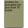 Prickles The Procupine Pm Plus Level 19 Purple door Wilber Smith