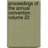 Proceedings of the Annual Convention Volume 22 door American Society for Improvements