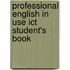 Professional English In Use Ict Student's Book