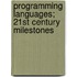 Programming Languages; 21st Century Milestones