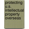 Protecting U.S. Intellectual Property Overseas door United States Congressional House