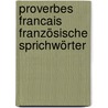 Proverbes Francais Französische Sprichwörter door Ferdinand Möller