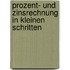 Prozent- und Zinsrechnung in kleinen Schritten