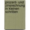 Prozent- und Zinsrechnung in kleinen Schritten door Lars Gellner