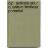 Qlp: Activate Your Quantum Limitless Potential by Mr Ronald James Conn