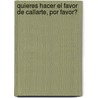 Quieres Hacer el Favor de Callarte, Por Favor? door Raymond Carver