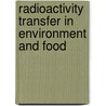 Radioactivity Transfer in Environment and Food door Fokion Vosniakos