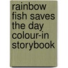 Rainbow Fish Saves the Day Colour-In Storybook door Marcus Pfister