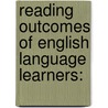 Reading Outcomes of English Language Learners: by Jesus Salazar