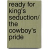 Ready for King's Seduction/ The Cowboy's Pride door Maureen Child