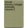 Recueil D'Archï¿½Ologie Orientale, Volume 3 door Charles Clermont-Ganneau